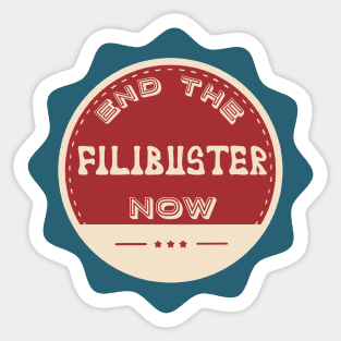 End the Filibuster Now Sticker